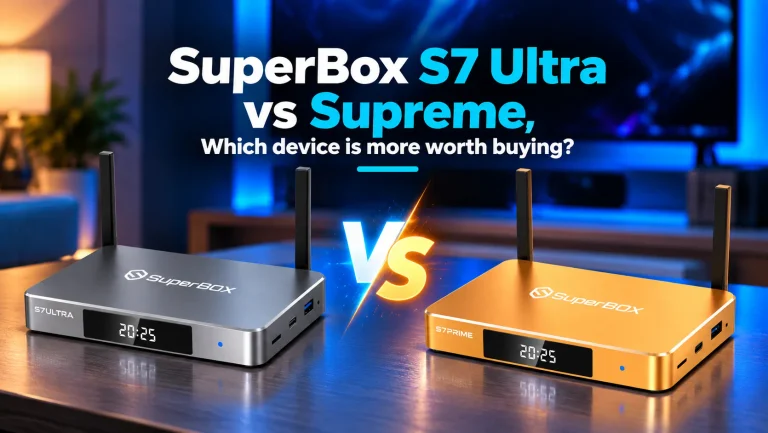 SuperBox S7 Ultra vs Supreme, Which device is more worth buying?