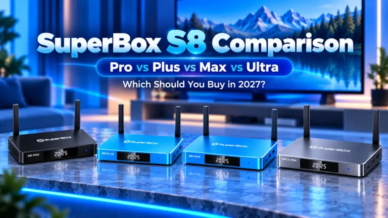 SuperBox S8 Compare Pro vs Plus vs Max vs Ultra – Which shoud buying [2027]?